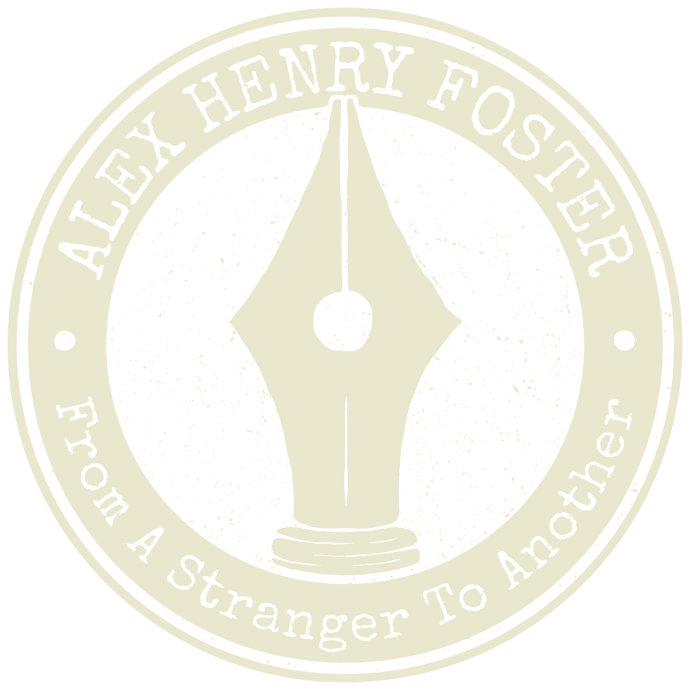 Alex Henry Foster – From A Stranger To Another